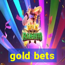 gold bets